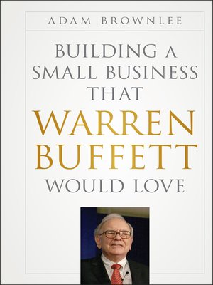 cover image of Building a Small Business that Warren Buffett Would Love